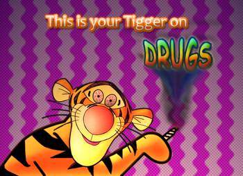 This is your Tigger on Drugs